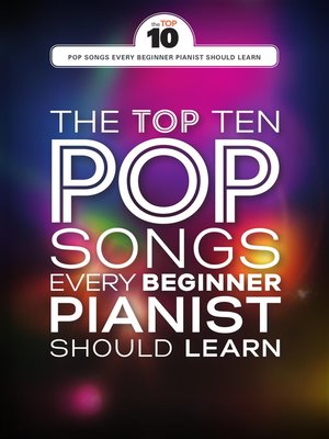 cover image of Top Ten Pop Songs Every Beginner Pianist Should Learn
